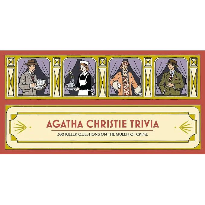 AGATHA CHRISTIE TRIVIA - 300 KILLER QUESTIONS ON THE QUEEN OF CRIME