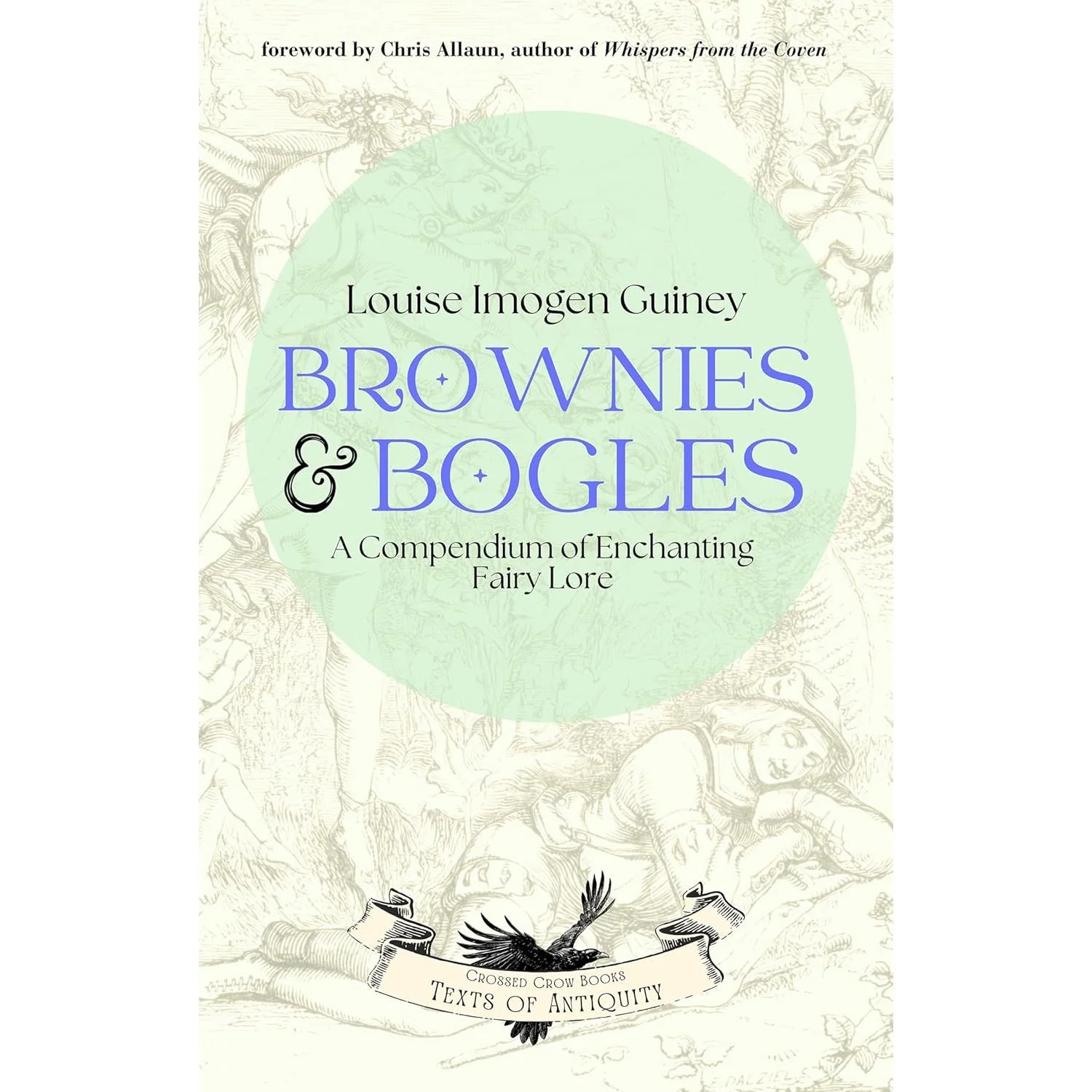 BROWNIES AND BOGLES: A COMPENDIUM OF ENCHANTING FAIRY LORE BY LOUISE IMOGEN GUINEY