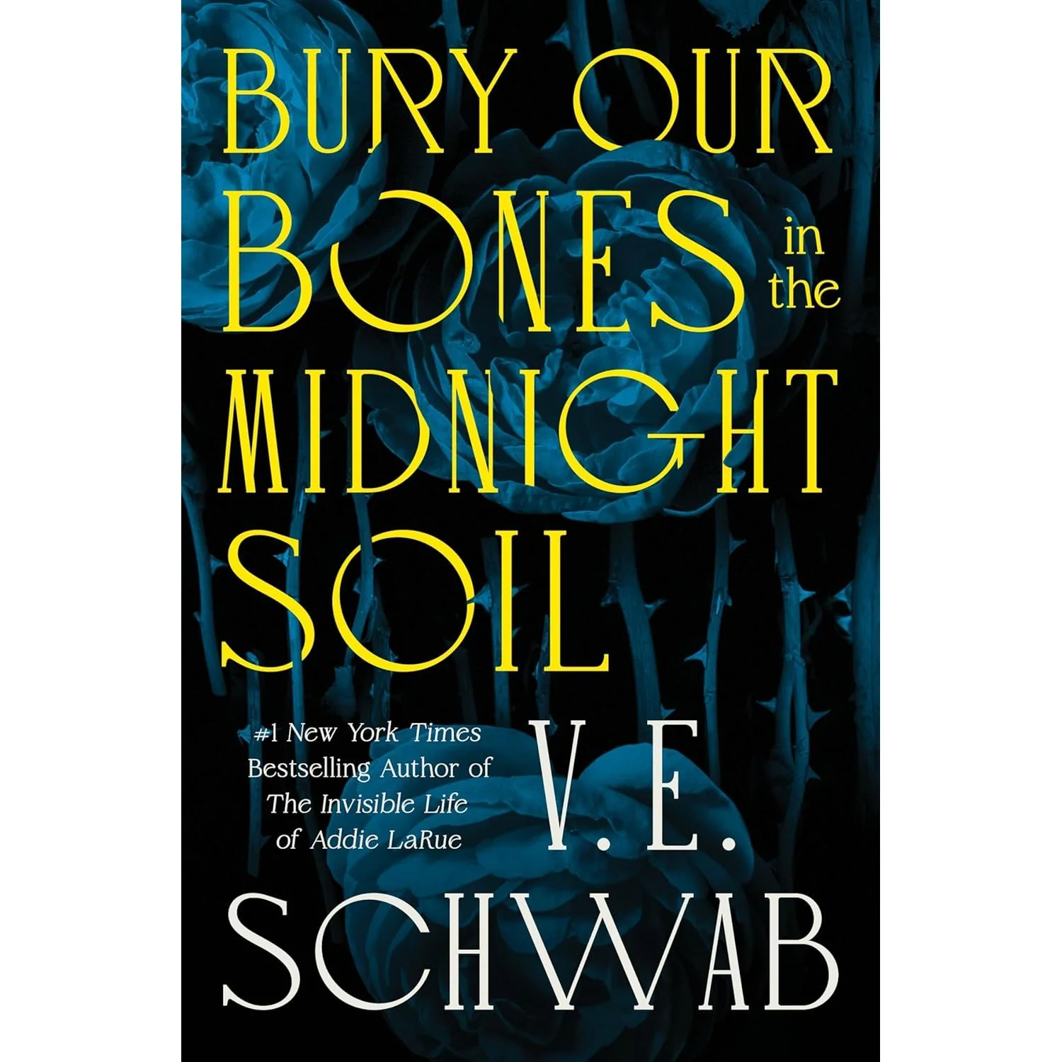 BURY OUR BONES IN THE MIDNIGHT SOIL BY V.E. SCHWAB