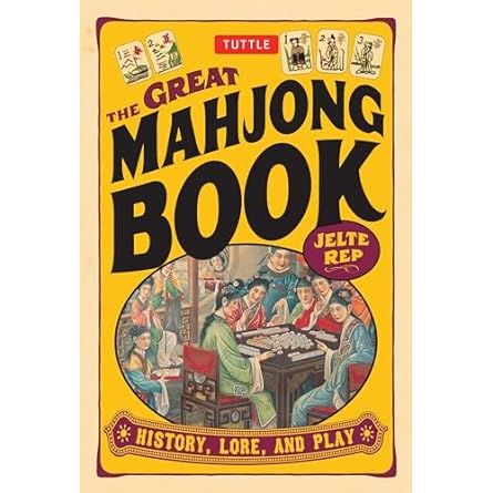 THE GREAT MAHJONG BOOK BY JELTE REP