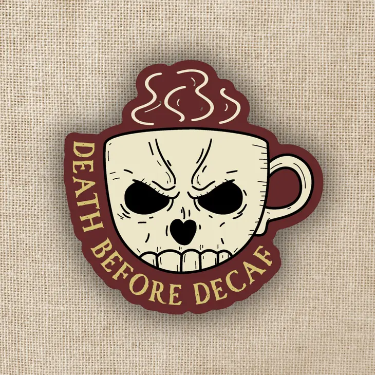 DEATH BEFORE DECAF STICKER