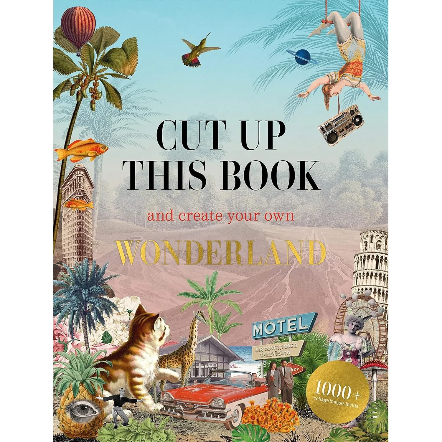 CUT UP THIS BOOK AND CREATE YOUR OWN WONDERLAND