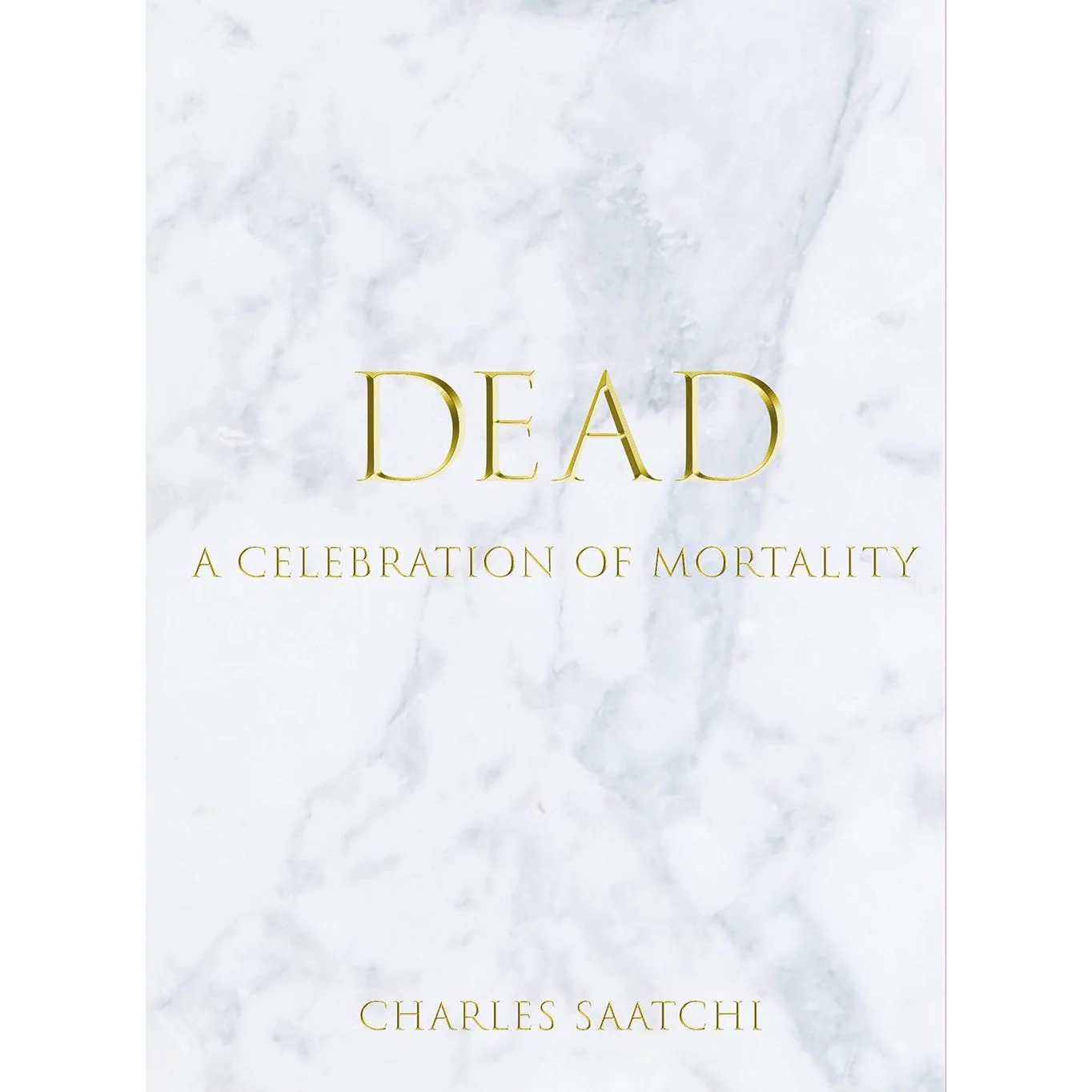 DEAD: A CELEBRATION OF MORTALITY