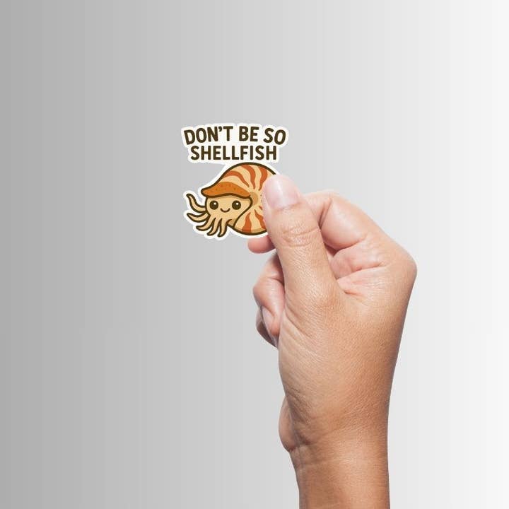 DON'T BE SO SHELLFISH STICKER - Image 2