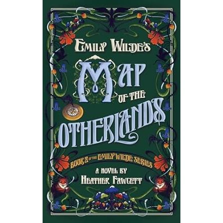 EMILY WILDE'S MAP OF THE OTHERLANDS BY HEATHER FAWCETT