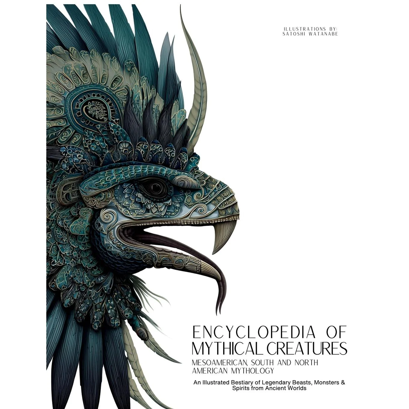 ENCYCLOPEDIA OF MYTHICAL CREATURES: MESOAMERICAN, SOUTH AND NORTH AMERICAN