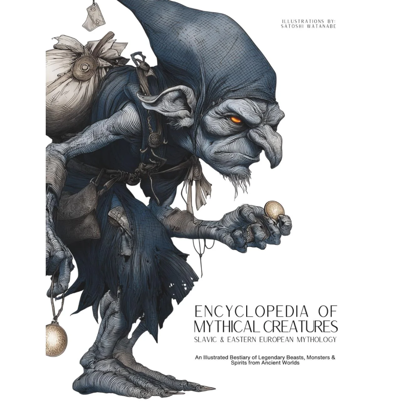 ENCYCLOPEDIA OF MYTHICAL CREATURES: SLAVIC & EASTERN EUROPEAN MYTHOLOGY