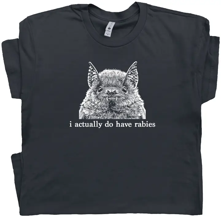I HAVE RABIES T-SHIRT
