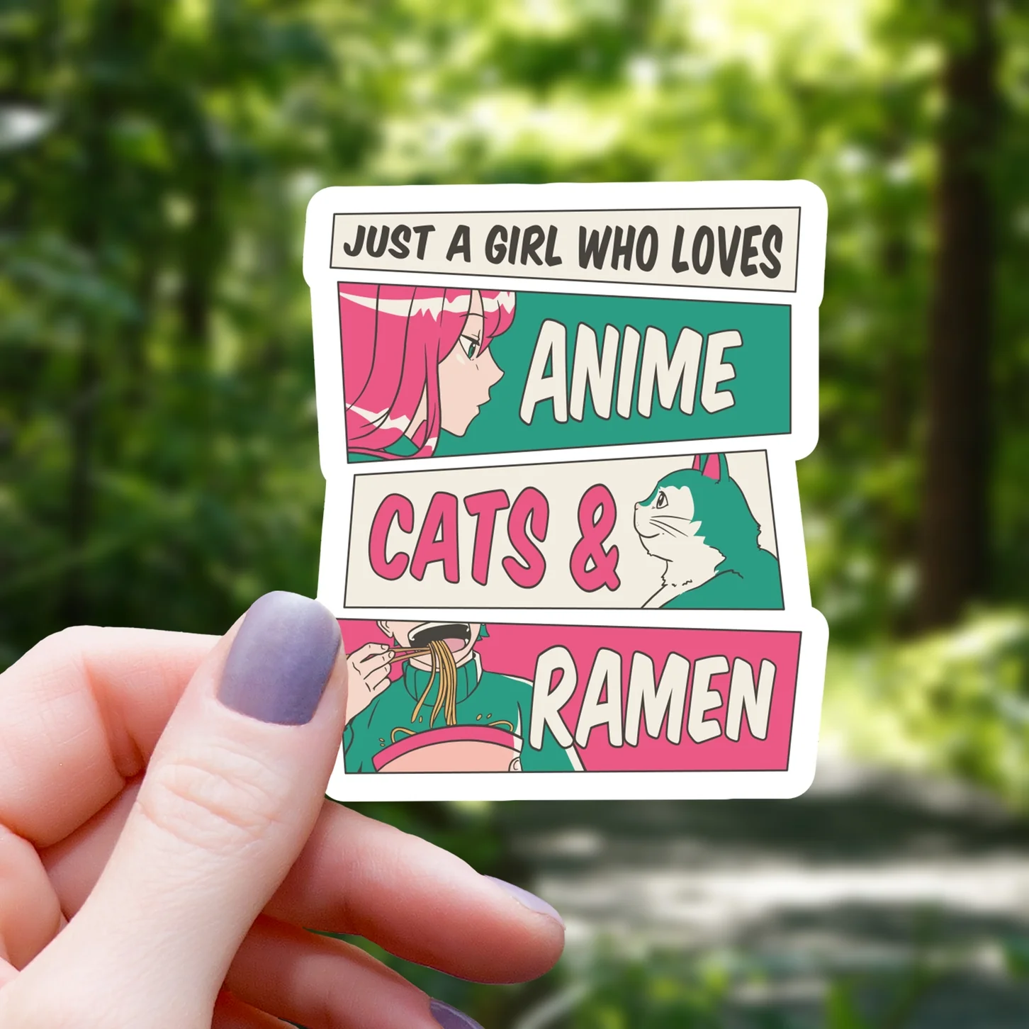 JUST A GIRL WHO LOVES ANIME, CATS, & RAMEN STICKER