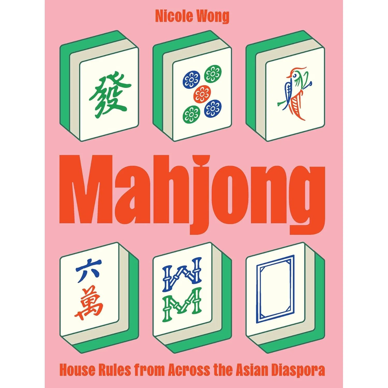 MAHJONG: HOUSE RULES FROM ACROSS THE ASIAN DISPORA