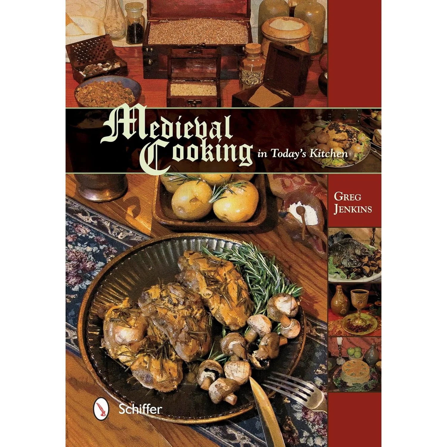 MEDIEVAL COOKING IN TODAY'S KITCHEN BY GREG JENKINS