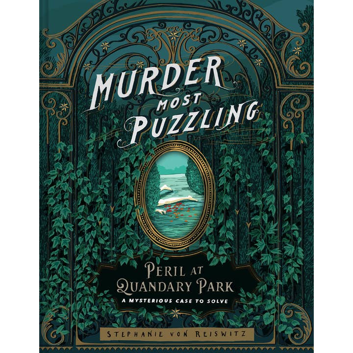 MURDER MOST PUZZLING: PERILOUS PUZZLES OF QUANDARY PARK BY STEPHANIE VON REISWITZ
