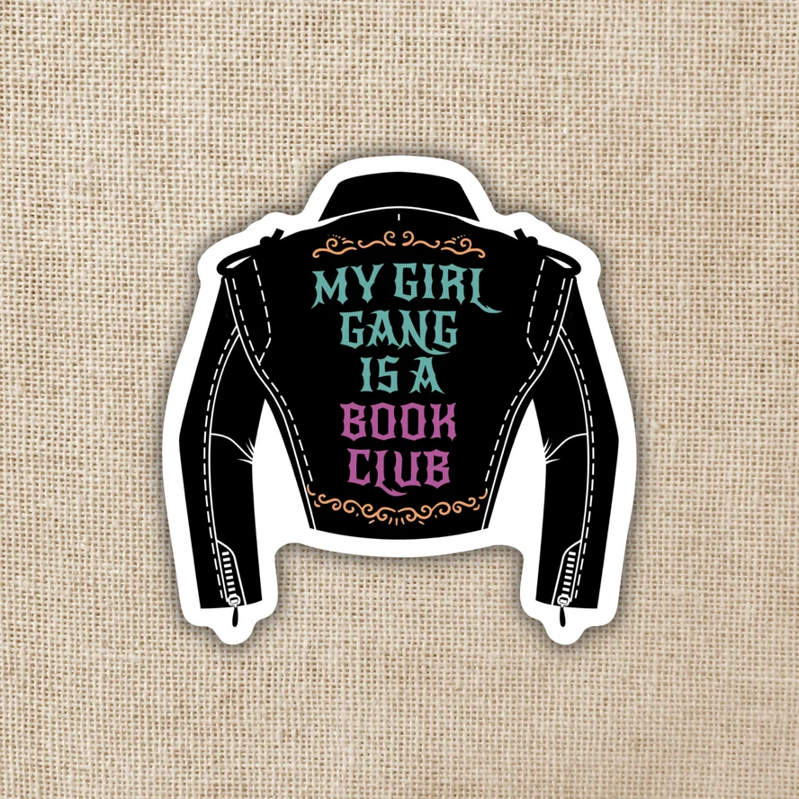 MY GIRL GANG IS A BOOK CLUB STICKER