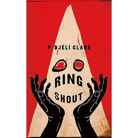 RING SHOUT BY P. DJELI CLARK