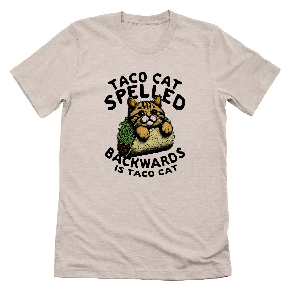 TACO CAT SPELLED BACKWARDS IS TACO CAT T-SHIRT