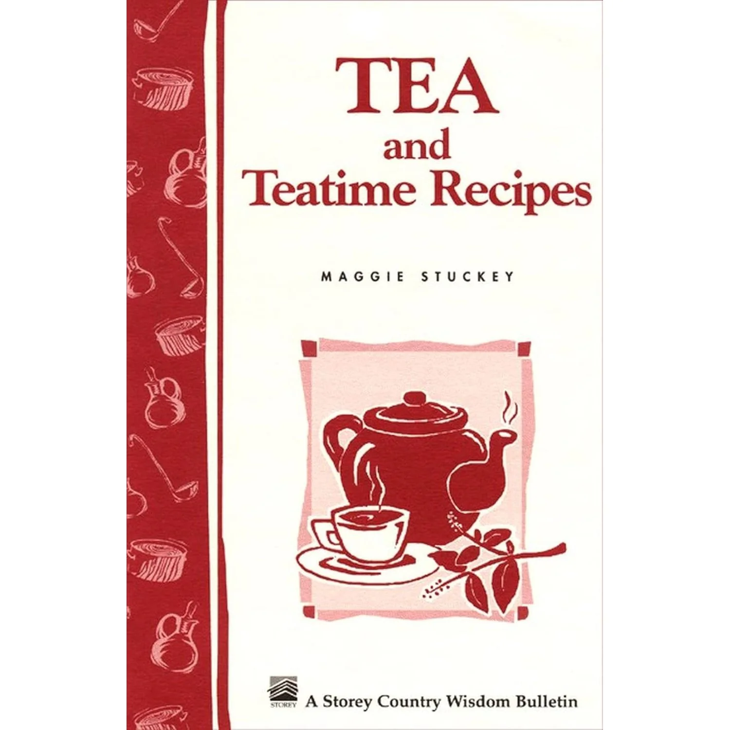 TEA AND TEATIME RECIPES BY MAGGIE STUCKEY