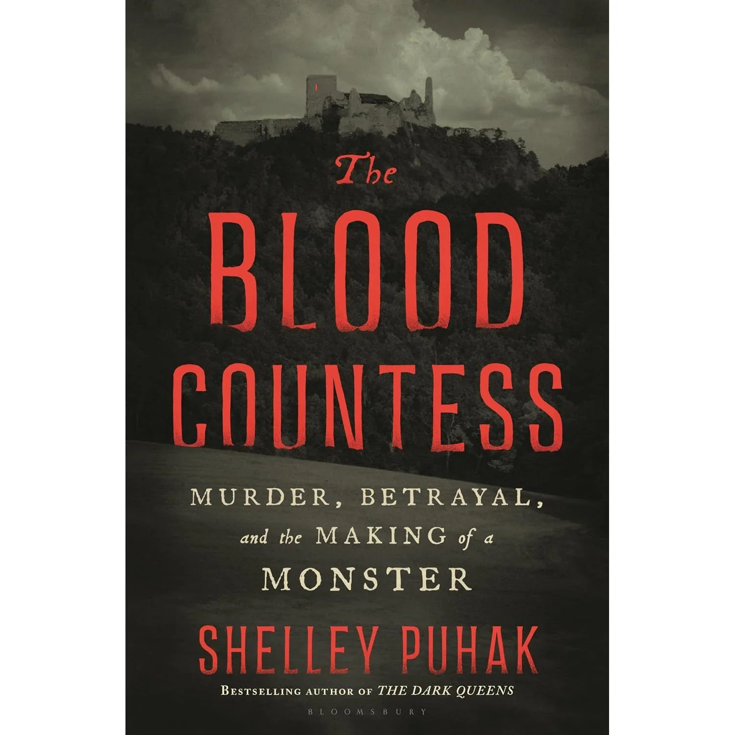 THE BLOOD COUNTESS: MURDER, BETRAYAL, AND THE MAKING OF A MONSTER BY SHELLEY PUHAK