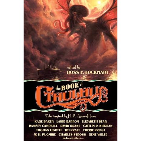 THE BOOK OF CTHULHU: TALES INSPIRED BY H.P. LOVECRAFT EDITED BY ROSS E. LOCKHART