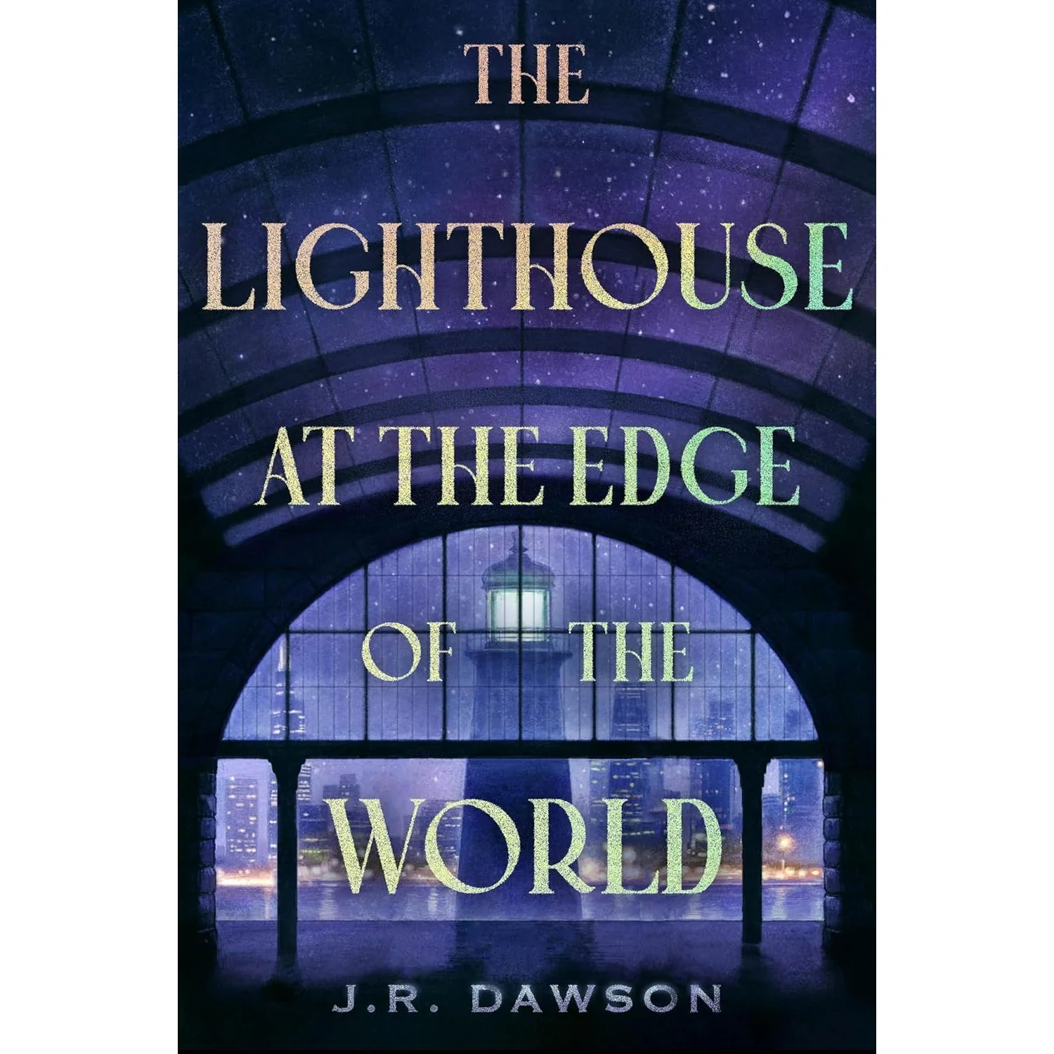 THE LIGHTHOUSE AT THE END OF THE WORLD BY J.R. DAWSON