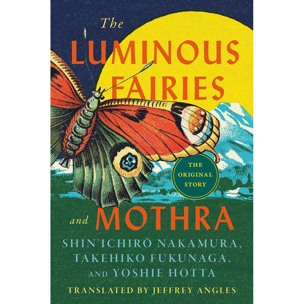 THE LUMINOUS FAIRIES AND MOTHRA BY SHIN'ICHIRO NAKAMURA