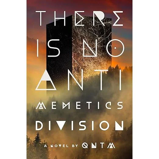 THERE IS NO ANTIMEMETICS DIVISION: A NOVEL BY QNTM