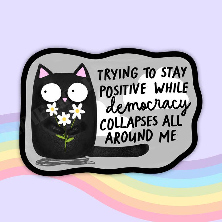 TRYING TO STAY POSITIVE CAT STICKER