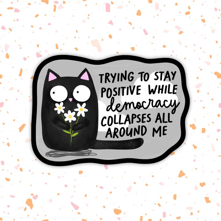 TRYING TO STAY POSITIVE CAT STICKER - Image 2