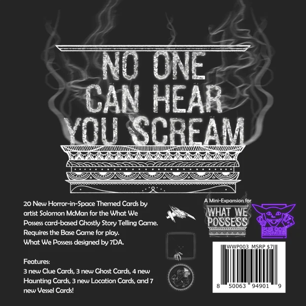 WHAT WE POSSESS: NO ONE CAN HEAR YOU SCREAM