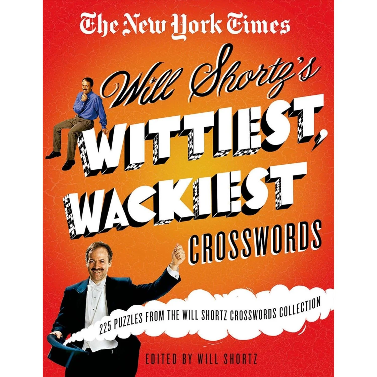 WILL SHORTZ'S WITTIEST, WACKIEST CROSSWORDS