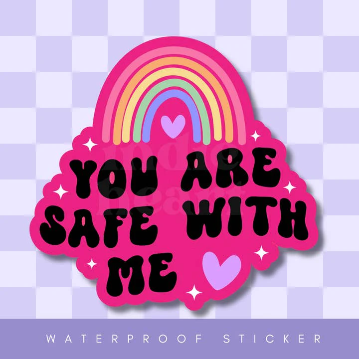 YOU ARE SAFE WITH ME STICKER
