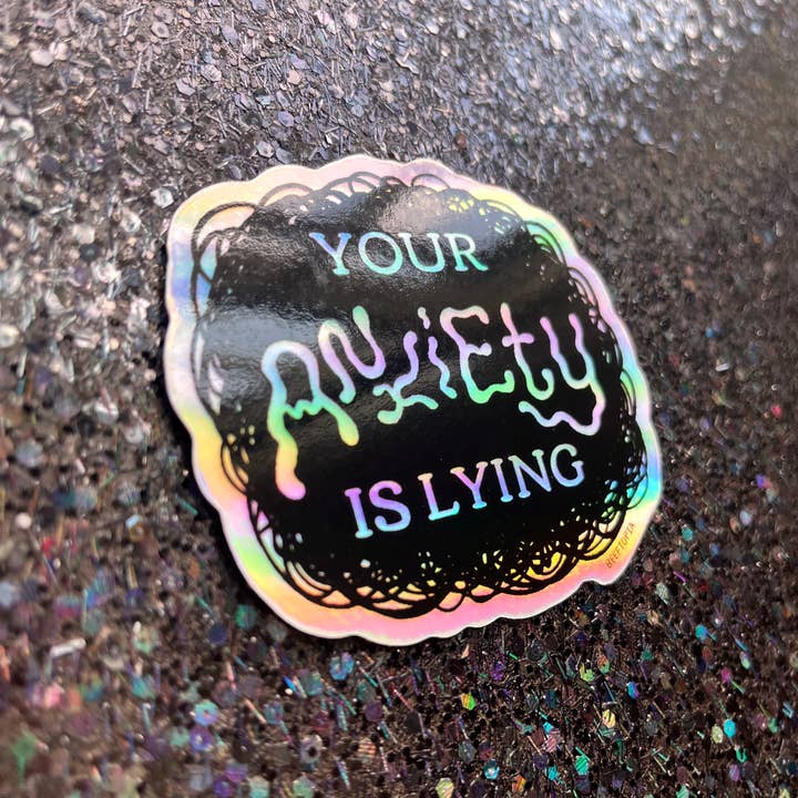 YOUR ANXIETY IS LYING VINYL STICKER - Image 2